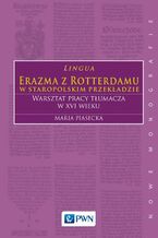 Okładka - Lingua Erazma z Rotterdamu w staropolskim przekładzie - Maria Piasecka