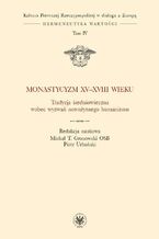 Okładka - Monastycyzm XV-XVIII w - Michał T. Gronowski, Piotr Urbański
