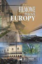 Okładka - Filmowe pejzaże Europy - red. Magdalena Kempna-Pieniążek, red. Barbara Kita