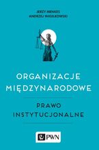Okładka - Organizacje międzynarodowe - Jerzy Menkes, Andrzej Wasilkowski