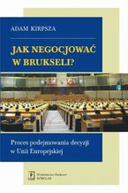 Okładka - Jak negocjować w Brukseli? - Adam Kirpsza