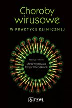 Okładka - Choroby wirusowe w praktyce klinicznej - Marta Wróblewska, Tomasz Dzieciątkowski