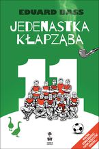 Okładka - Jedenastka Kłapząba - Eduard Bass