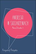 Okładka - Angielski w skojarzeniach. MemoSłówka 1 - Krzysztof Potyrała