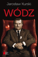Okładka - Wódz - Jarosław Kurski