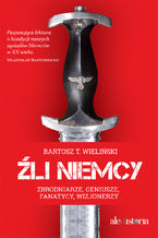 Okładka - Źli Niemcy - Bartosz T. Wieliński