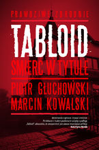 Okładka - Tabloid - Marcin Kowalski,Piotr Głuchowski