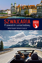 Okładka - Szwajcaria: Przewodnik samochodowy - Mirko Kaupat,Adriana Czupryn