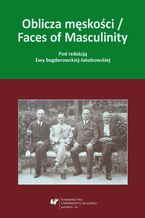Okładka - Oblicza męskości / Faces of Masculinity - red. Ewa Bogdanowska-Jakubowska