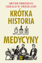 Okładka - Krótka historia medycyny - Meyer Friedman, Gerald W. Friedland