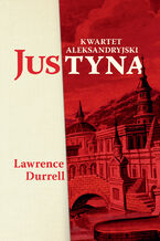 Okładka - Justyna. Kwartet aleksandryjski - Lawrence Durrell