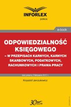 Okładka - Odpowiedzialność księgowego - w przepisach karnych, karnych skarbowych, podatkowych, rachunkowych i prawa pracy - Krzysztof Janczukowicz