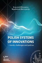 Okładka - Polish systems of innovations - trends, challenges and policies - Krzysztof Klincewicz, Magdalena Marczewska