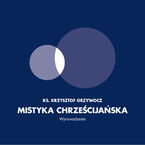 Mistyka chrześcijańska. Wprowadzenie