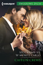 Okładka - Spotkajmy się w Monte Carlo - Caitlin Crews