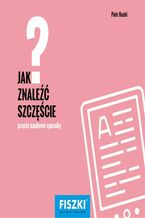Okładka - Jak znaleźć szczęście? - Piotr Bucki