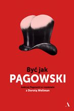 Okładka - Być jak Pągowski - Andrzej Pągowski, Dorota Wellman