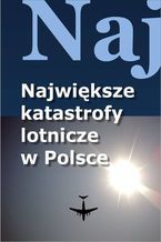Okładka - Największe katastrofy lotnicze w Polsce - Jacek Leski