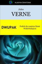 Okładka - Dwupak. Podróż do wnętrza Ziemi. Wokół Księżyca - Jules Verne