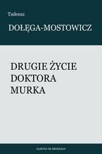 Okładka - Drugie życie doktora Murka - Tadeusz Dołęga-Mostowicz