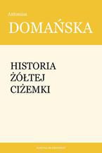 Okładka - Historia żółtej ciżemki - Antonina Domańska