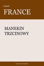 Okładka - Manekin trzcinowy - Anatol France