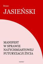Okładka - Manifest w sprawie natychmiastowej futuryzacji życia - Bruno Jasieński