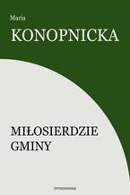 Okładka - Miłosierdzie gminy - Maria Konopnicka
