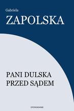 Okładka - Pani Dulska przed sądem - Gabriela Zapolska