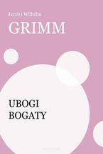 Okładka - Ubogi bogaty - Jacob i Wilhelm Grimm