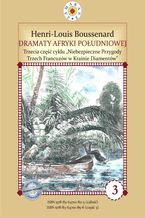 Okładka - Dramaty Afryki Południowej. III część cyklu "Niebezpieczne Przygody Trzech Francuzów w Krainie Diamentów - Louis-Henri Boussenard