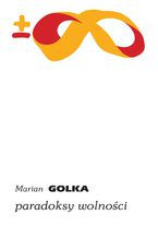 Okładka - Paradoksy wolności - Marian Golka