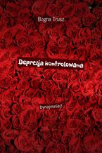 Okładka - Depresja kontrolowana - Bogna Trusz