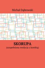 Okładka - Skorupa - Michał Dąbrowski