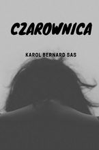 Okładka - Czarownica - Karol Sas