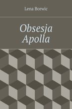 Okładka - Obsesja Apolla - Lena Borwic