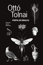 Okładka - Poeta ze smalcu - Ottó Tolnai