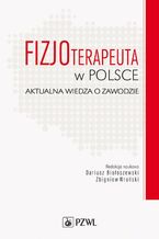 Okładka - Fizjoterapeuta w Polsce - Dariusz Białoszewski, Zbigniew Wroński
