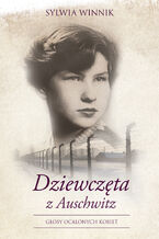 Okładka - Dziewczęta z Auschwitz - Sylwia Winnik