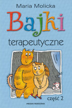 Okładka - Bajki terapeutyczne. Część 2 - Maria Molicka