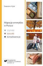 Okładka - Migracje emerytów w Polsce - czynniki, kierunki, konsekwencje - Sławomir Pytel