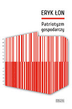 Okładka - Patriotyzm gospodarczy - Eryk Łon
