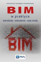 Okładka - BIM w praktyce - Dariusz Kasznia, Jacek Magiera, Paweł Wierzowiecki