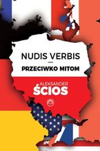 Okładka - Nudis verbis - przeciwko mitom - Aleksander Ścios