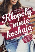 Okładka - Kronika pechowych wypadków. Tom 1. Kłopoty mnie kochają - Joanna Szarańska
