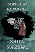 Okładka - Show na żywo - Mateusz Kocowski