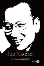 Okładka - Nie mam wrogów - Liu Xiaobo