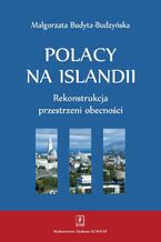 Polacy na Islandii. Rekonstrukcja przestrzeni obecności