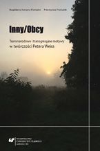Okładka - Inny/Obcy. Transnarodowe i transgresyjne motywy w twórczości Petera Weira - Magdalena Kempna-Pieniążek, Przemysław Pieniążek