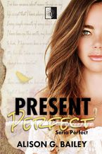 Okładka - Present Perfect - Alison G. Bailey